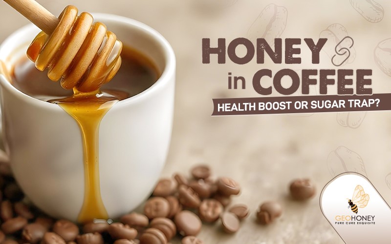 Honey in Coffee: Health Boost or Sugar Trap?